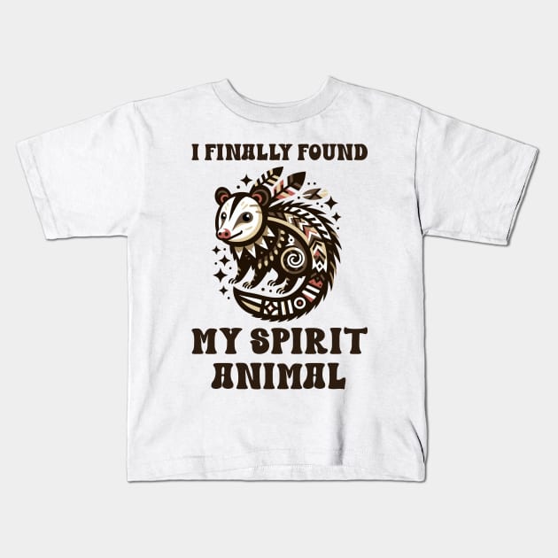 I Finally Found My Spirit Animal. It's a Possum Kids T-Shirt by TeaTimeTales